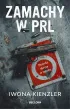 Zamachy w PRL – Iwona Kienzler – okładka ebook