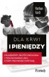 Dla krwi i pieni�dzy. Miliarderzy, biotechnologia i poszukiwania leku, kt�ry przyniesie fortun�