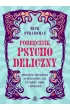 Podr�cznik psychodeliczny. Praktyczny przewodnik po psylocybinie, LSD, ketaminie, MDMA i ayahuasce