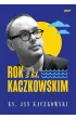 Rok z ks. Kaczkowskim