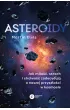 Asteroidy. Jak mio, strach i chciwo zadecyduj o naszej przyszoci w kosmosie