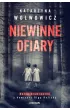 Niewinne ofiary. Seria kryminalna z komisarz Olg� Balick�. Tom 1