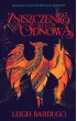 Zniszczenie i odnowa. Trylogia Grisza. Tom 3 – Leigh Bardugo – okładka ebook
