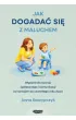 Jak dogada� si� z maluchem. Wspieranie rozwoju spo�ecznego i komunikacji od narodzin od czwartego roku �ycia
