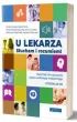 U lekarza. S�ucham i rozumiem! Materia�y do nauczania j�zyka polskiego medycznego. Poziom A2-B2