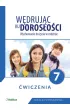 W�druj�c ku doros�o�ci. Wychowanie do �ycia w rodzinie. �wiczenia dla klasy 7 szko�y podstawowej