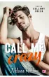 Call me crazy. Bellamy Creek. Tom 3 – Melanie Harlow – okładka ebook