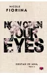 Now Open Your Eyes. Zosta ze mn. Tom 3