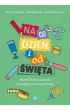 Na co dzie� i od �wi�ta materia�y na zaj�cia rozwijaj�ce kreatywno��
