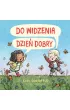 Do widzenia, dzie dobry