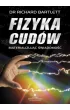 Fizyka cud�w. Materializuj�c �wiadomo��