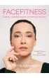 Facefitness. Sekrety odm�adzaj�cej gimnastyki twarzy