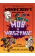 Minecraft. Mob w maszynie. Kroniki Woodsword. Tom 4