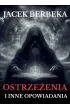 Ostrzeżenia i inne opowiadania – Jacek  Barbeka – okładka ebook