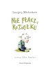 Nie p�acz kozio�ku
