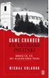 Game changer. Za kulisami polityki. Dowiedz si�, kto, jak i dlaczego rz�dzi Polsk�