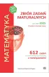 Matematyka. Zbi�r zada� maturalnych. Lata 2002-2025. Poziom rozszerzony. 612 zada� CKE z rozwi�zaniami