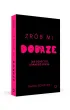 Zr�b mi dobrze. Jak doj�� do udanego seksu