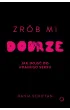 Zr�b mi dobrze. Jak doj�� do udanego seksu