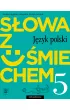 S�owa z u�miechem. J�zyk polski. Zeszyt �wicze�. Klasa 5. Szko�a podstawowa