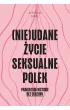 (Nie)udane �ycie seksualne Polek. Prawdziwe historie bez cenzury