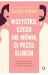 Wszystko, czego nie m�wi� ci przed �lubem. Jak uchroni� si� przed konfliktami prawnymi w zwi�zku