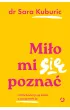 Mi�o mi si� pozna�. Gdzie ko�czy si� �wiat, a zaczynam ja