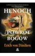 Henoch i powr�t bog�w. Zapomniane ksi�gi i dowody ingerencji istot pozaziemskich