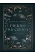 Pi�kno milczenia. Dylogia milczenia. Tom 1