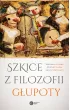 Szkice z filozofii g�upoty
