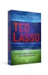 Ted Lasso. Nieopowiedziana historia serialu, kt�ry podbi� nasze serca