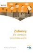 Zabawy starszego przedszkolaka