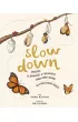 Slow Down. Zwolnij. 50 opowie�ci o przyrodzie, kt�ra wnosi spok�j do zabieganego �wiata