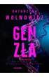 Gen z�a. Seria kryminalna z komisarz Olg� Balick�. Tom 11