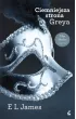 Ciemniejsza strona Greya. Pi��dziesi�t twarzy Greya oczami Christiana. Tom 3