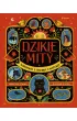 Dzikie mity. Wierzenia i m�dro�ci z natury