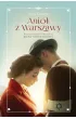 Anio� z Warszawy. Historia mi�o�ci i bohaterstwa Ireny Sendlerowej