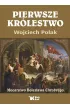 Pierwsze kr�lestwo. Mocarstwo Boles�awa Chrobrego