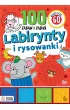 Labirynty i rysowanki. 100 zabaw i zada�