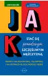 Jak sta� si� szcz�liwym m�czyzn�. Odkryj najsilniejsz�, najlepsz� i najodwa�niejsz� wersj� siebie