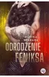 Odrodzenie feniksa. Dziewczyna Feniksa. Tom 2 – Monika Skabara – okładka ebook
