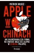 Apple w Chinach. Jak najwspanialsza firma na �wiecie da�a si� z�apa� w chi�sk� pu�apk�