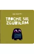 Troch� si� zgubi�am