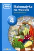 Zadania tekstowe. Cz�� 2. Matematyka na weso�o. Tom 4