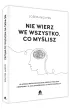 Nie wierz we wszystko co my�lisz
