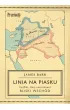 Linia na piasku. Konflikt, kt�ry ukszta�towa� Bliski Wsch�d