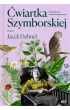 �wiartka Szymborskiej, czyli lektury nadobowi�zkowe. Wyb�r Jacek Dehnel