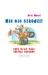 Nic nie szkodzi! Czyli to si� mo�e zdarzy� ka�demu