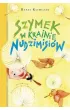 Szymek w krainie nudzimisi�w