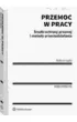 Przemoc w pracy. �rodki ochrony prawnej i metody przeciwdzia�ania